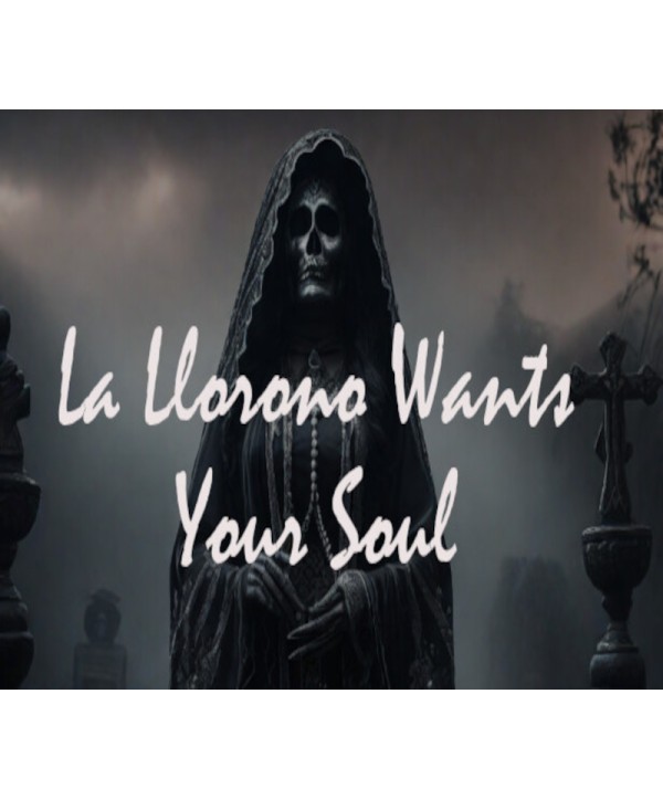 La Llorona Wants Your Soul Steam Key GLOBAL